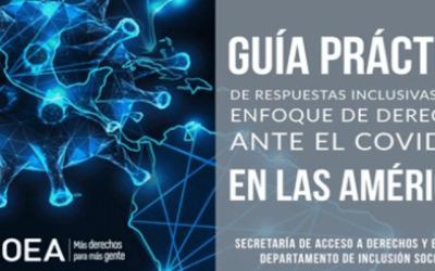 This guide seeks to support OAS member states in responding to the pandemic, offering them a series of tools to think about responses that take into account the particular circumstances of vulnerable groups.