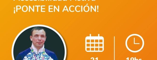 Ciclo de Charlas: Accesibilidad Activa ¡PONTE EN ACCIÓN!