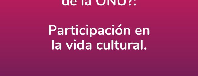¿Qué dice la Convención sobre los Derechos de las Personas con Discapacidad de la ONU?: Participación en la vida cultural