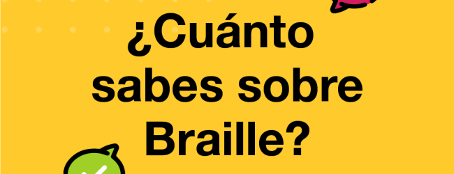 ¿Cuánto sabes sobre Braille?