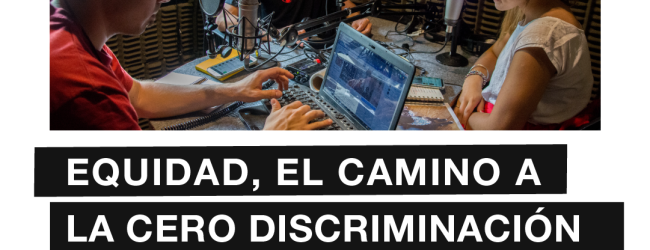 Equidad, el camino a la cero discriminación.