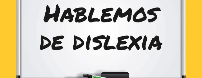 Hablemos de Dislexia