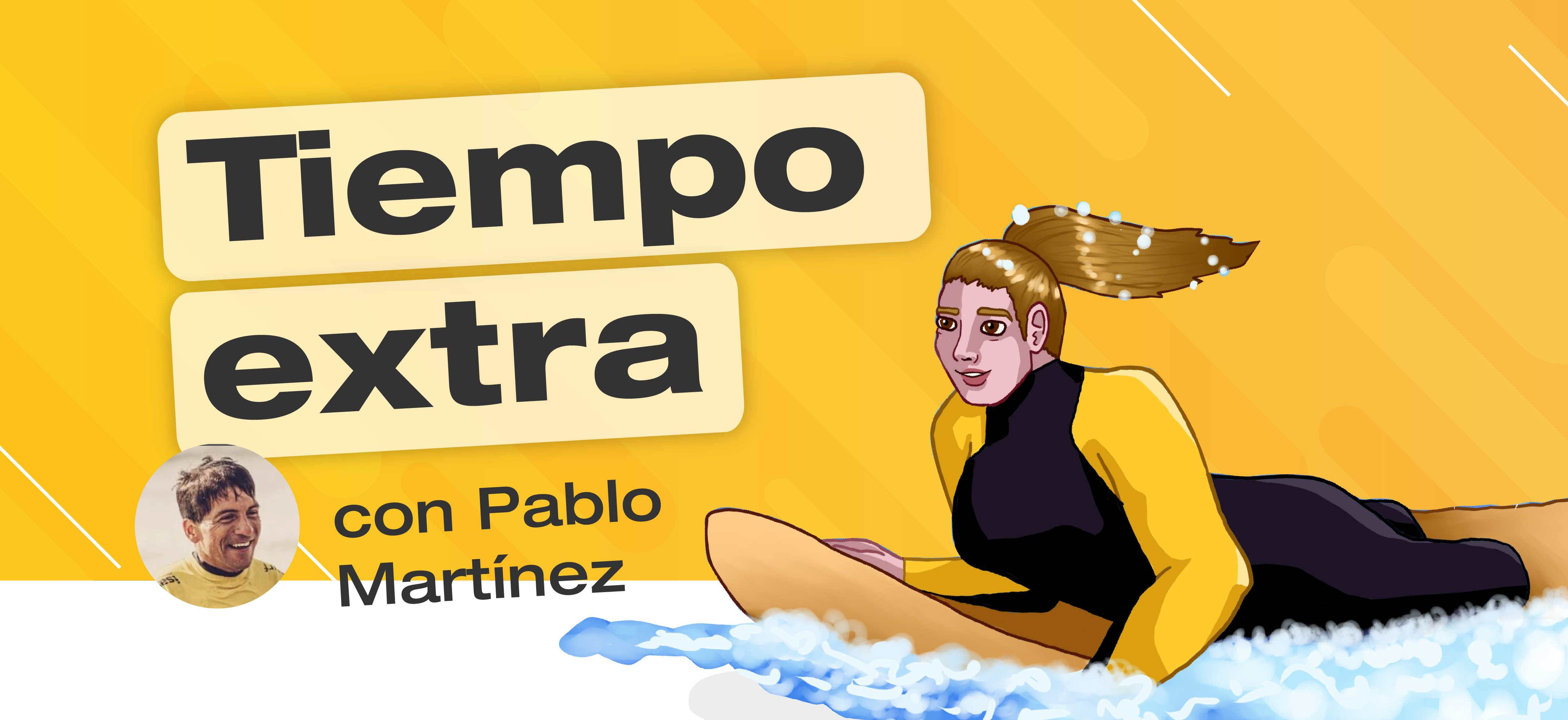 Imagen con fondo amarillo y el título: Tiempo extra. Debajo se ubica una foto miniatura de Pablo Martínez y su nombre. En el margen derecho, una ilustración de una mujer haciendo surf.