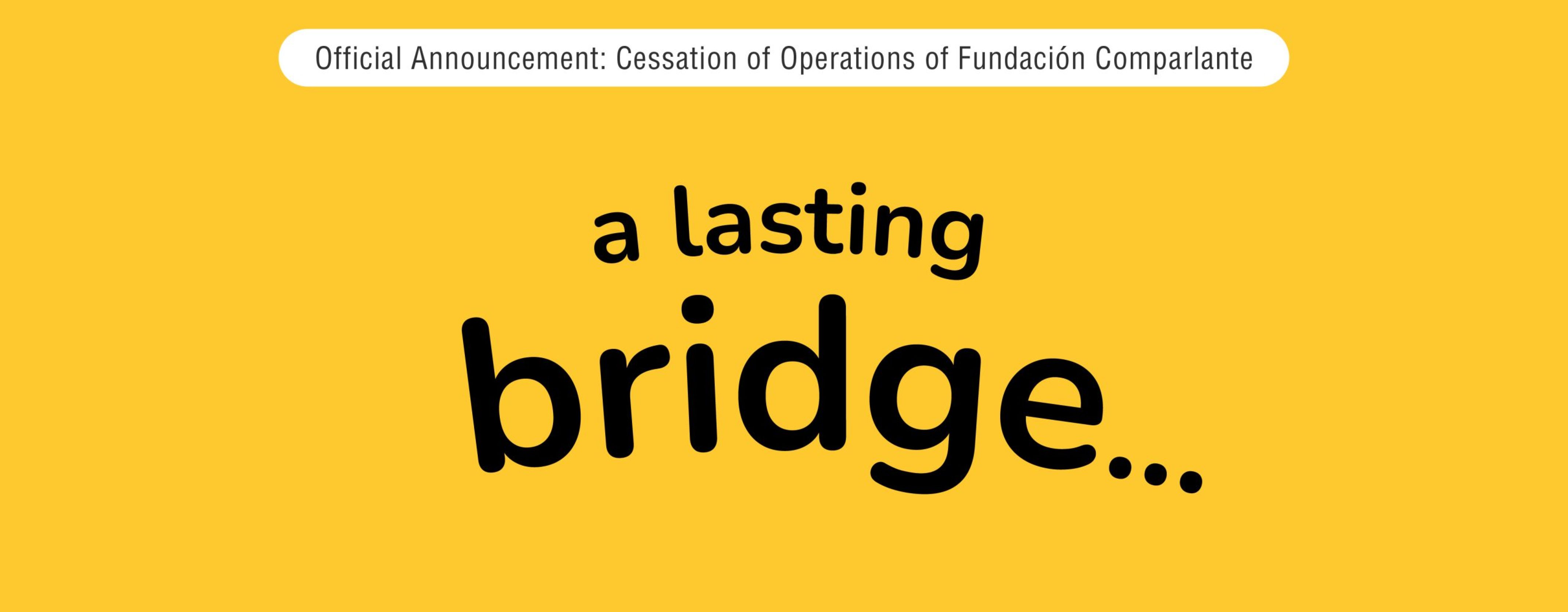 Official Announcement: Cessation of Operations of Fundación Comparlante